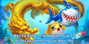 Chinh Phục Trò Chơi Bắn Cá Rồng Với Những Mẹo Chơi Cực Hay