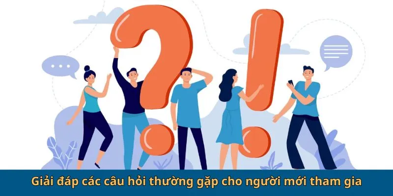 Câu Hỏi Thường Gặp - Tìm Hiểu Và Giải Đáp Thắc Mắc Cho Người Chơi 3 Giải đáp các câu hỏi thường gặp cho người mới tham gia