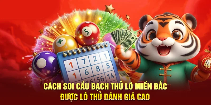 Soi Cầu Bạch Thủ Lô Miền Bắc - Phương Pháp Hiệu Quả Cho Đề Thủ 2 Cách soi cầu bạch thủ lô miền Bắc được lô thủ đánh giá cao