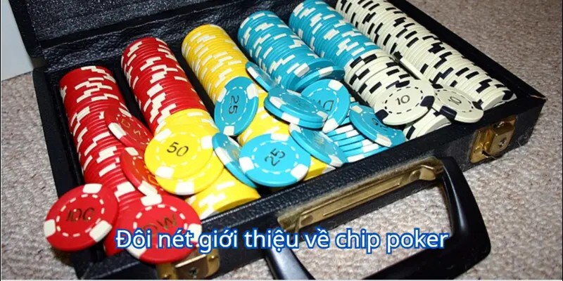 Chip Poker Mang Đến Nhiều Trải Nghiệm Thú Vị Cho Người Chơi Cá Cược 2 Đôi nét giới thiệu về chip poker
