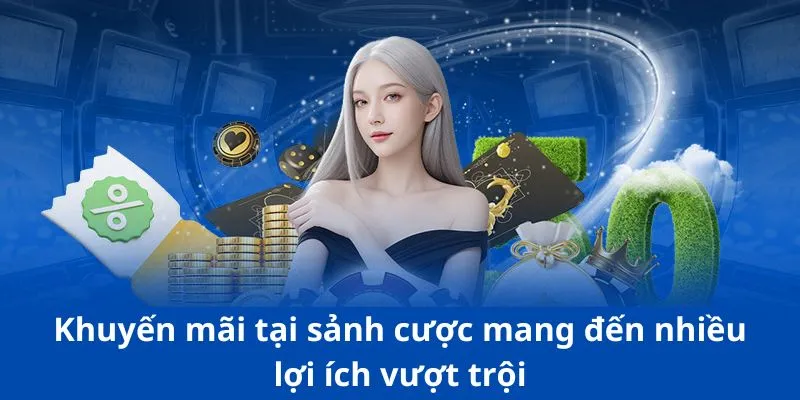 Khuyến Mãi W365 1 Khuyến mãi tại sảnh cược mang đến nhiều lợi ích vượt trội