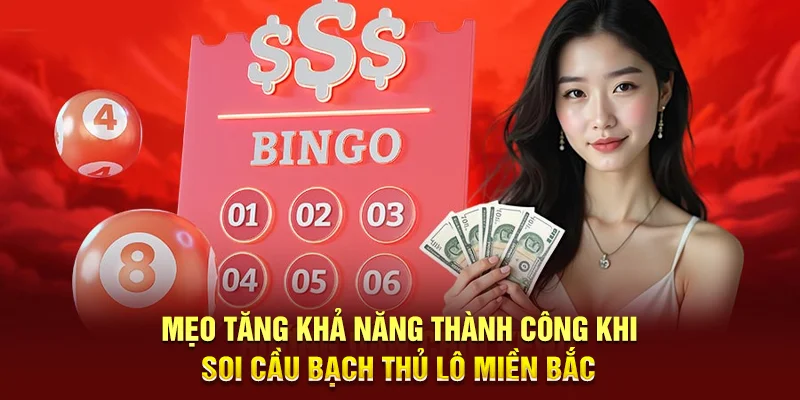 Soi Cầu Bạch Thủ Lô Miền Bắc - Phương Pháp Hiệu Quả Cho Đề Thủ 4 Mẹo tăng khả năng thành công khi soi cầu bạch thủ lô miền Bắc