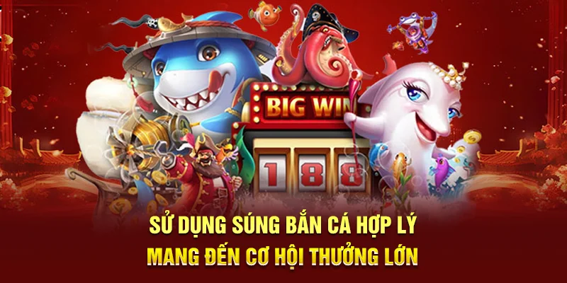 Sử Dụng Súng Bắn Cá - Kinh Nghiệm Dùng Các Loại Vũ Khí Săn Cá Hiệu Quả 2 Sử dụng súng bắn cá hợp lý mang đến cơ hội thưởng lớn