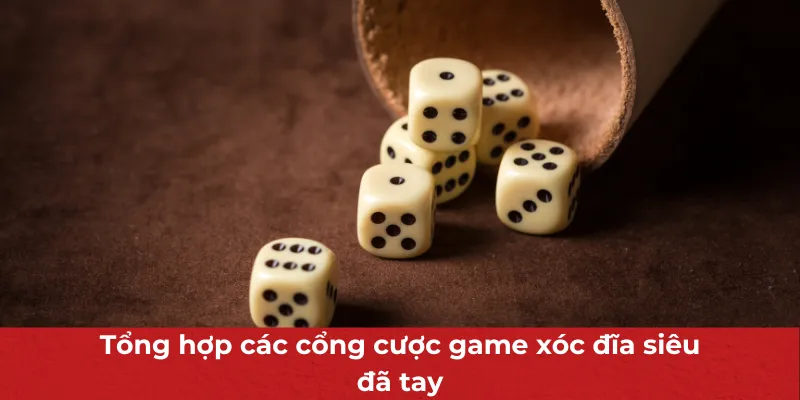 Game Xóc Đĩa - Trải Nghiệm Tựa Game Slots Đổi Thưởng Đỉnh Cao 4 Tổng hợp các cổng cược game xóc đĩa siêu đã tay
