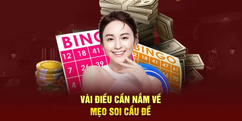 Mẹo Soi Cầu Đề Đảm Bảo Mang Lại Cơ Hội Chiến Thắng 100% Cho Lô Thủ 2 Vài điều cần nắm về mẹo soi cầu đề